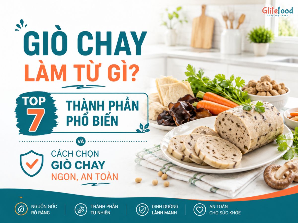 GIÒ CHAY LÀM TỪ GÌ? TOP 7 THÀNH PHẦN PHỔ BIẾN VÀ CÁCH CHỌN GIÒ CHAY NGON, AN TOÀN