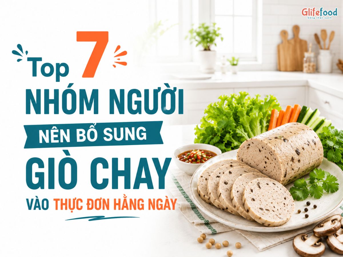 GIÒ CHAY PHÙ HỢP VỚI NHỮNG AI? TOP 7 NHÓM NGƯỜI NÊN BỔ SUNG GIÒ CHAY VÀO THỰC ĐƠN HẰNG NGÀY