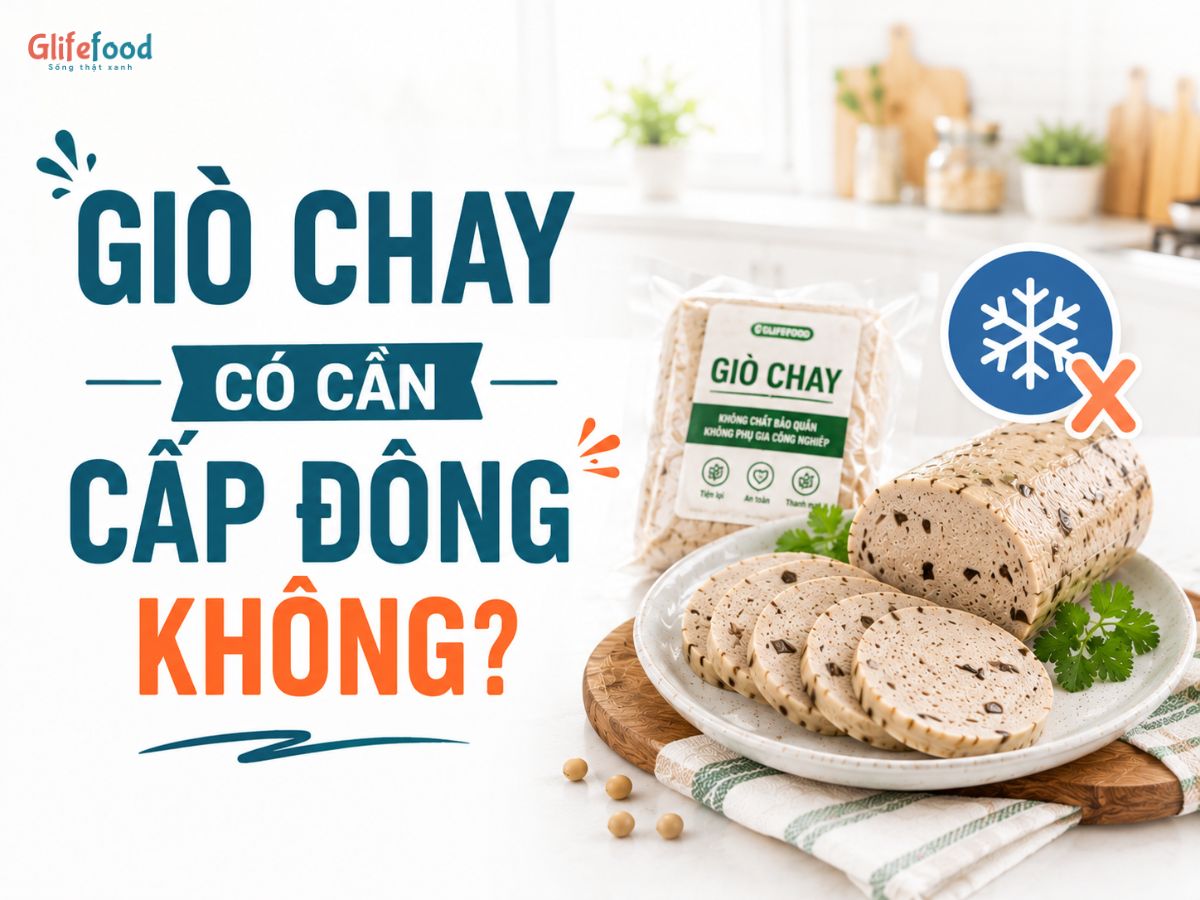 GIÒ CHAY CÓ CẦN CẤP ĐÔNG KHÔNG? 3 CÁCH BẢO QUẢN GIÒ CHAY ĐÚNG CÁCH