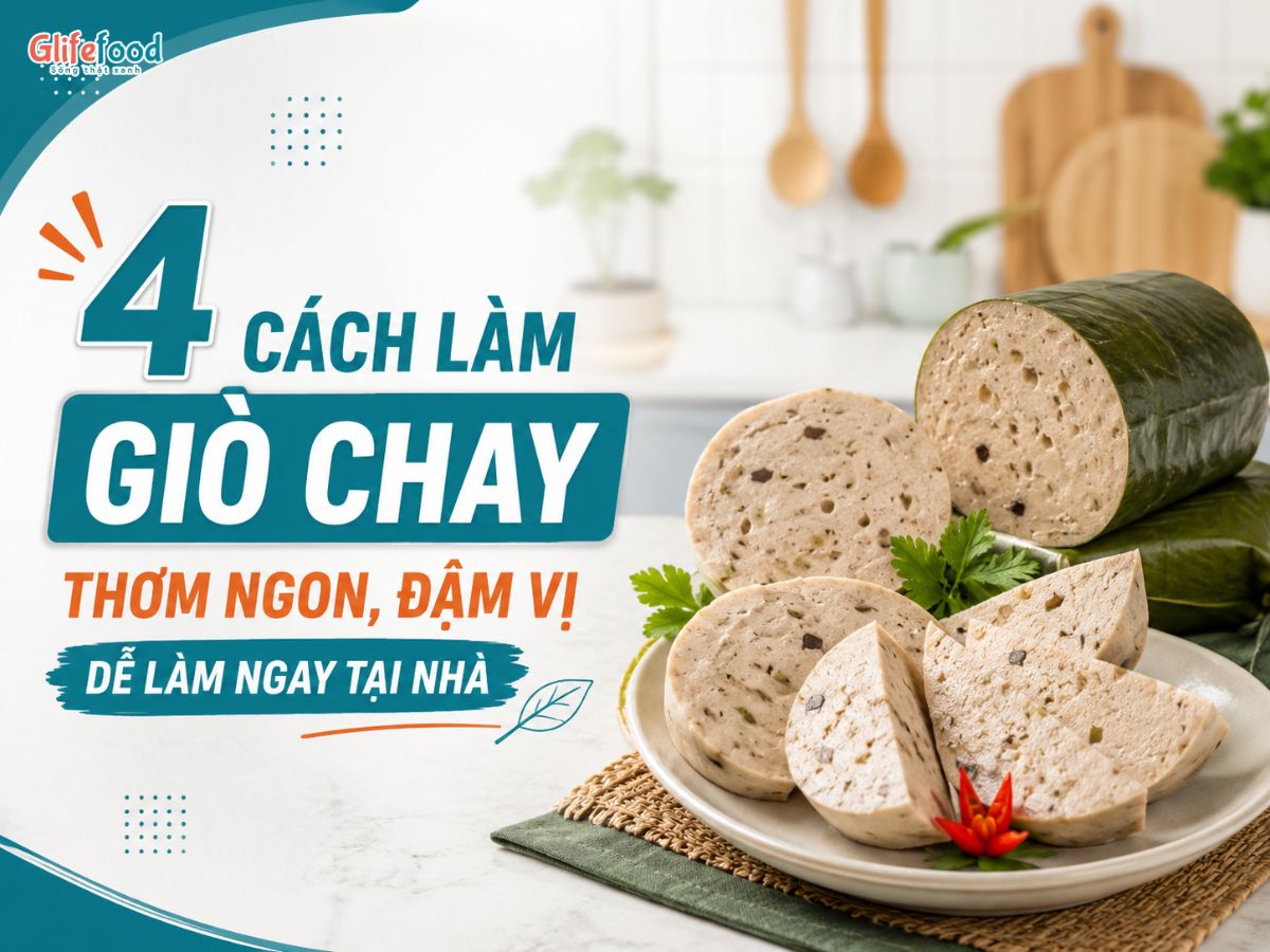4 CÁCH LÀM GIÒ CHAY THƠM NGON, ĐẬM VỊ DỄ LÀM NGAY TẠI NHÀ
