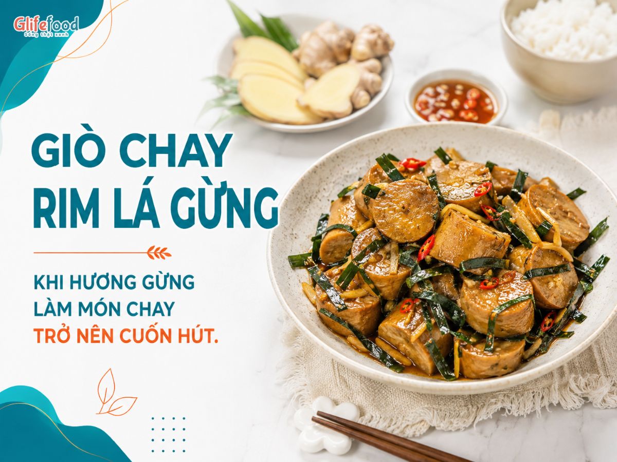 GIÒ CHAY RIM LÁ GỪNG - KHI HƯƠNG GỪNG LÀM MÓN CHAY TRỞ NÊN CUỐN HÚT