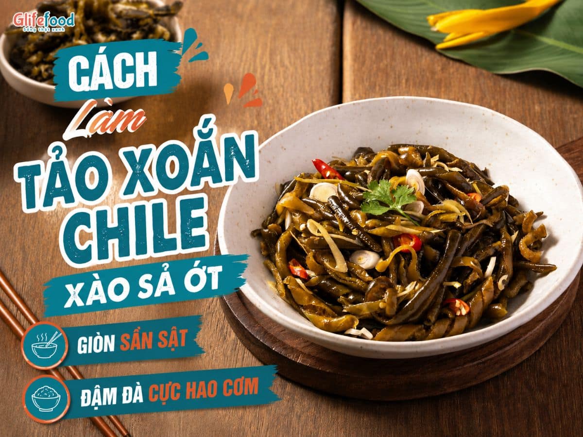 BẬT MÍ CÁCH LÀM TẢO XOẮN CHILE XÀO SẢ ỚT GIÒN SẦN SẬT, ĐẬM ĐÀ CỰC HAO CƠM