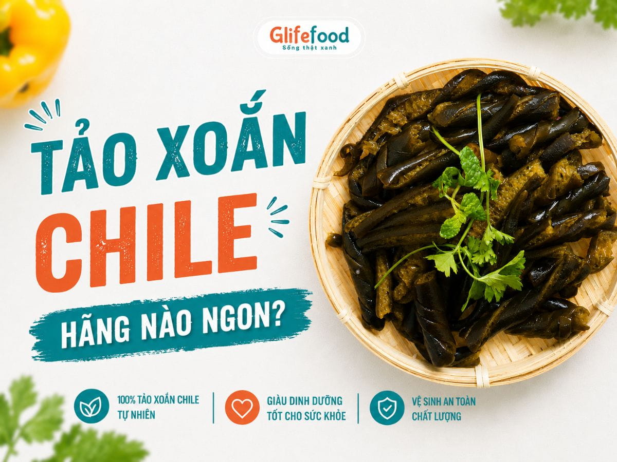 TẢO XOẮN CHILE HÃNG NÀO NGON? BÍ QUYẾT CHỌN MUA CHUẨN VỊ GIÒN NGON TỰ NHIÊN